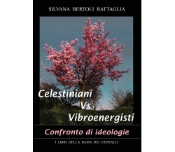 Celestiniani vs. Vibroenergisti. Confronto di ideologie di Silvana Bertoli Batta