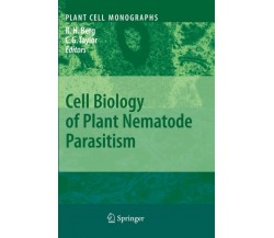 Cell Biology of Plant Nematode Parasitism - R. Howard Berg - Springer, 2010