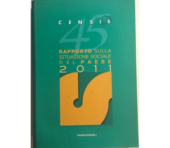 Censis 45 rapporto sulla situazione sociale del paese 2011 di Aa.vv., 2011, Fran