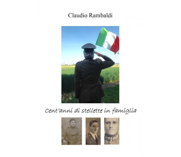 Cent’anni di stellette in famiglia di Claudio Rambaldi,  2021,  Youcanprint