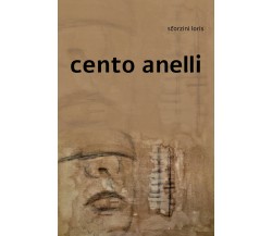 Cento anelli di Loris Sforzini,  2019,  Youcanprint