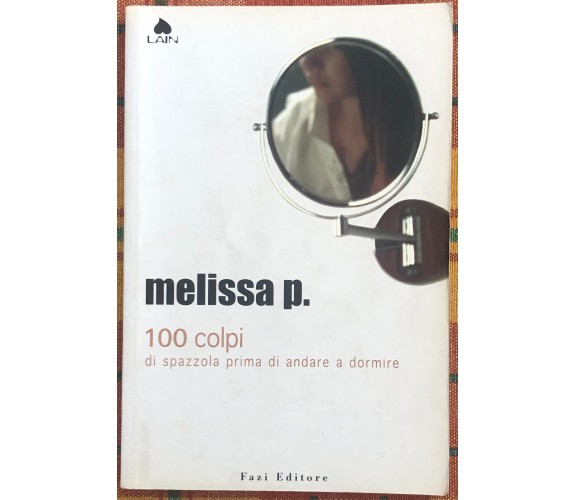 Cento colpi di spazzola prima di andare a dormire di Melissa P., 2003, Fazi E