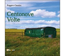 Centonove volte	 di Ruggero Casalini,  2015,  Youcanprint