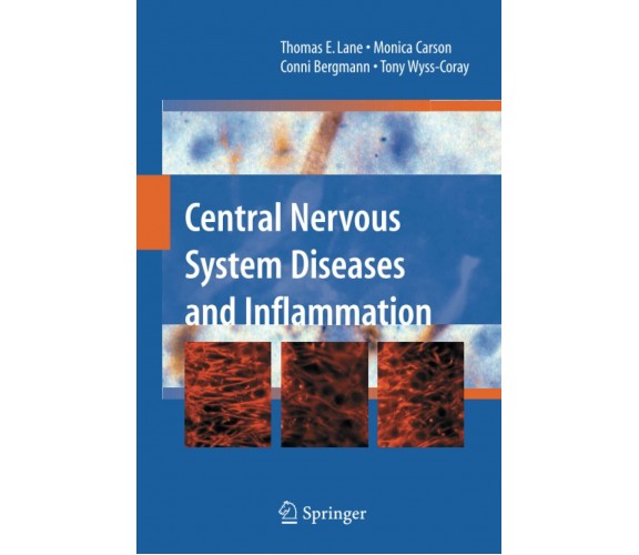 Central Nervous System Diseases and Inflammation - Thomas E. Lane -Springer,2010