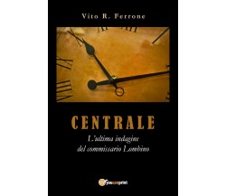 Centrale	 di Vito Rosario Ferrone,  2017,  Youcanprint