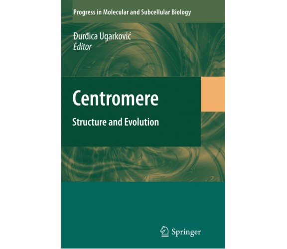 Centromere - Durdica Ugarkovic - Springer, 2010