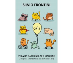 C’era un gatto nel mio giardino. La biografia autorizzata del mio barboncino Rol