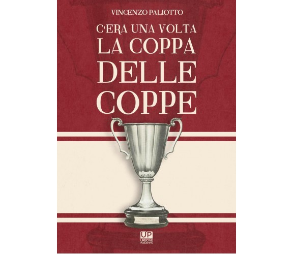 C'era una volta la Coppa delle Coppe - Vincenzo Paliotto - 2020