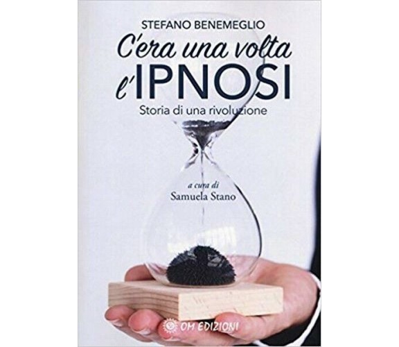 C’era una volta l’ipnosi. Storia di una rivoluzione (Om Edizioni, 2019)  - ER