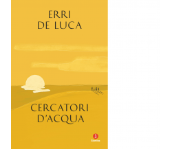 Cercatori d'acqua di Erri De Luca - Giuntina, 2023