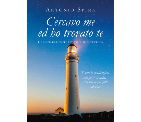 Cercavo me ed ho trovato te di Antonio Spina,  2021,  Youcanprint