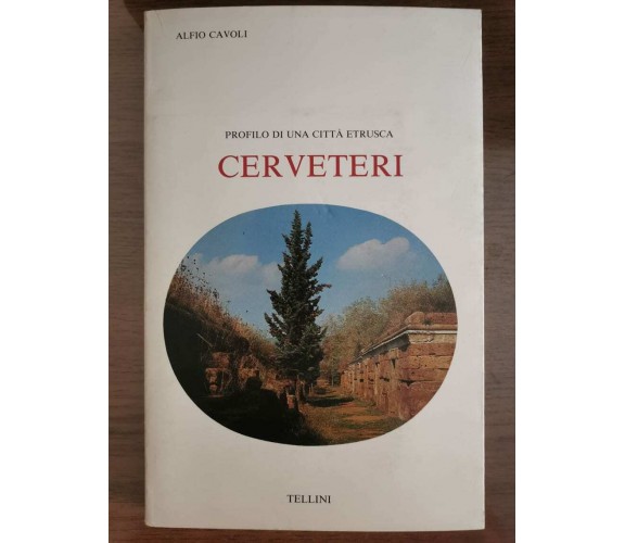 Cerveteri - A. Cavoli - Tellini editore - 1986 - AR