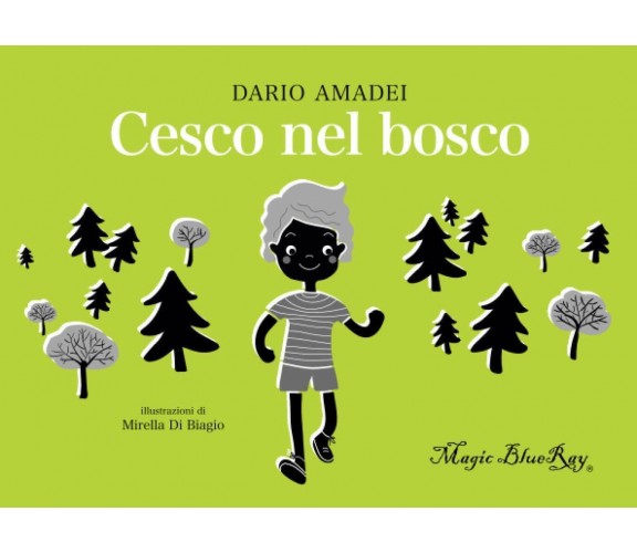 Cesco nel bosco di Dario Amadei,  2020,  Indipendently Published