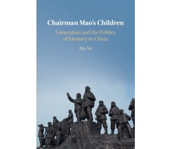 Chairman Mao's Children: Generation and the Politics of Memory in China - 2022