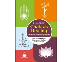 Chakras Healing Meditation for Beginners. How to Balance the Chakras and Radiate