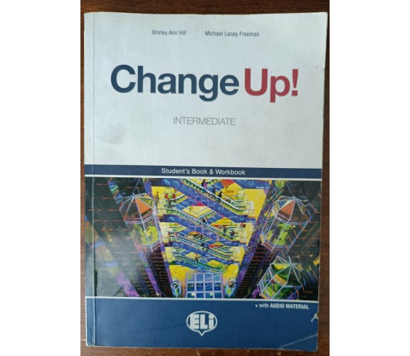 Change Up! Intermediate. - Shirley Ann Hill, Michael Lacey Freeman - Eli,2009-A