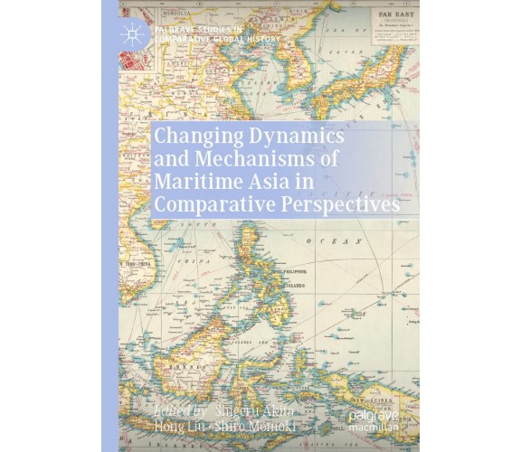 Changing Dynamics and Mechanisms of Maritime Asia in Comparative Perspectives