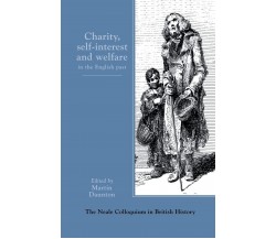 Charity, Self-Interest And Welfare In Britain - Martin Daunton - 2016