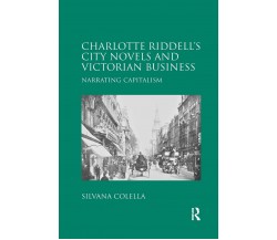 Charlotte Riddell's City Novels and Victorian Business-Professor Silvana Colella