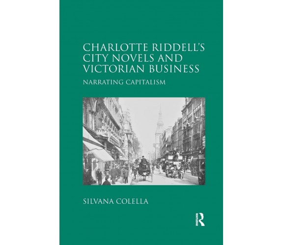 Charlotte Riddell's City Novels and Victorian Business-Professor Silvana Colella