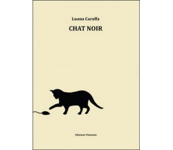 Chat noir	 di Luana Caraffa,  2014,  Youcanprint