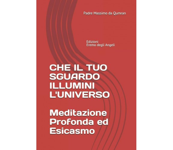 Che il tuo sguardo illumini l’Universo Meditazione Profonda ed Esicasmo Trascend