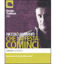 Che la festa cominci Audiolibro di Niccolò Ammaniti - Emons edizioni,2010