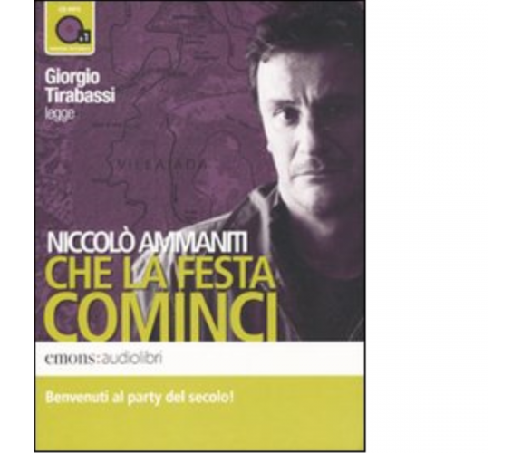 Che la festa cominci Audiolibro di Niccolò Ammaniti - Emons edizioni,2010