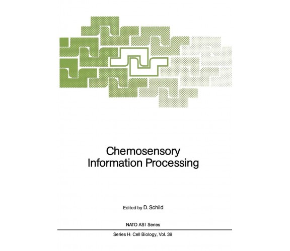 Chemosensory Information Processing - Detlev Schild - Springer, 2011