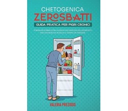 Chetogenica Zero Sbatti: Guida pratica per pigri cronici. Torna in forma con la 