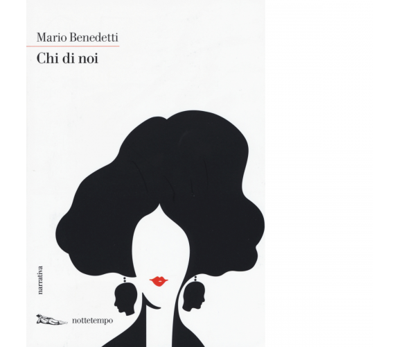 Chi di noi di Mario Benedetti - Nottetempo, 2016