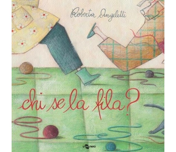 Chi se la fila? Ediz. illustrata di Roberta Angeletti, 2016, Uovonero