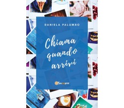 Chiama Quando Arrivi	 di Daniela Palumbo,  2018,  Youcanprint