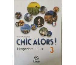 Chic Alors! Magazine-Labo 3  di Silvana Carmagnola,  2014,  Lattes - ER