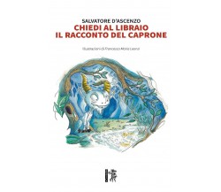 Chiedi al libraio il racconto del caprone	 di Salvatore D’Ascenzo,  2020,  Ereti