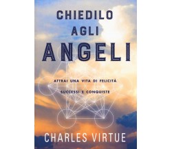 Chiedilo agli angeli -  Charles Virtue - My Life, 2018