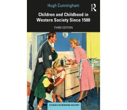 Children And Childhood In Western Society Since 1500 - Hugh Cunningham, 2020