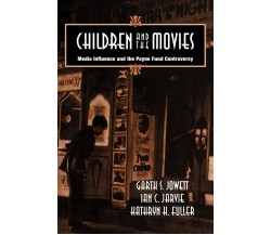 Children and the Movies - Ian C. Jarvie, Kathryn H. Fuller, Garth S. Jowett