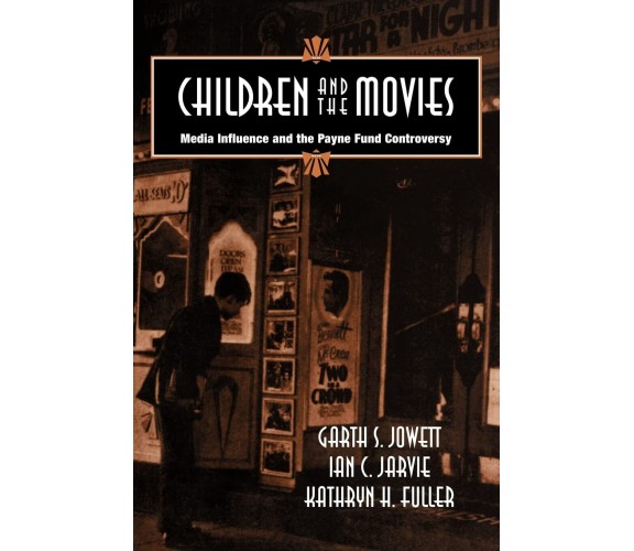 Children and the Movies - Ian C. Jarvie, Kathryn H. Fuller, Garth S. Jowett