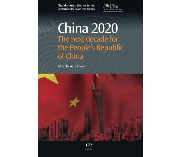 China 2020: The Next Decade for the People s Republic of China - Brown - 2016