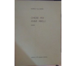 Chiose per anime ribelli Poesie-Marino Kullmann,1978,Edizioni GR - S