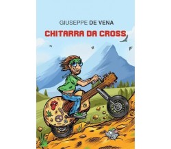 Chitarra da cross di Giuseppe De Vena, 2023, Youcanprint