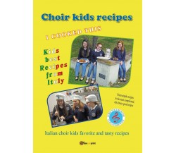 Choir kids recipes - di Fernando Guerrieri,  2017,  Youcanprint