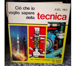 Ciò che voglio sapere della tecnica di Axel Rex,  1973,  Paoline-F