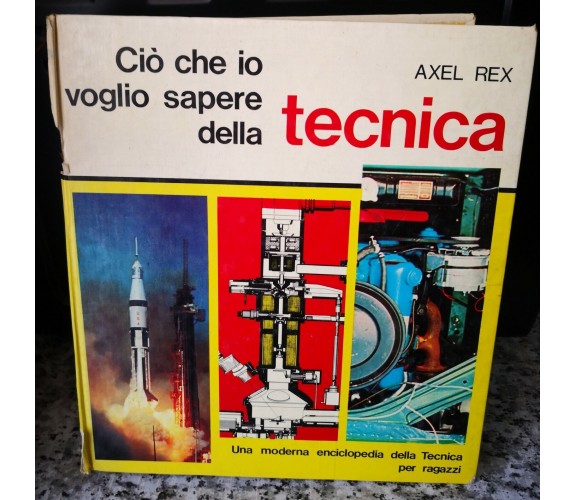 Ciò che voglio sapere della tecnica di Axel Rex,  1973,  Paoline-F