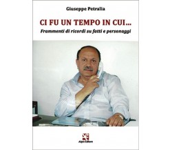 Ci fu un tempo in cui Frammenti di ricordi su fatti e personaggi, G. Petralia