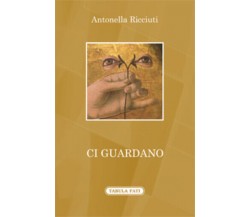 Ci guardano di Antonella Ricciuti,  2017,  Tabula Fati