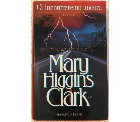 Ci incontreremo ancora di Mary Higgins Clark,  2000,  Sperling Kupfer