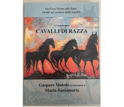 Ci sentivamo cavalli di razza AUTOGRAFATO di Gaspare Mutolo, Maria Santamaria