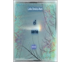 Ci sono	 di Lidia Onoicu Nani,  2016,  Youcanprint